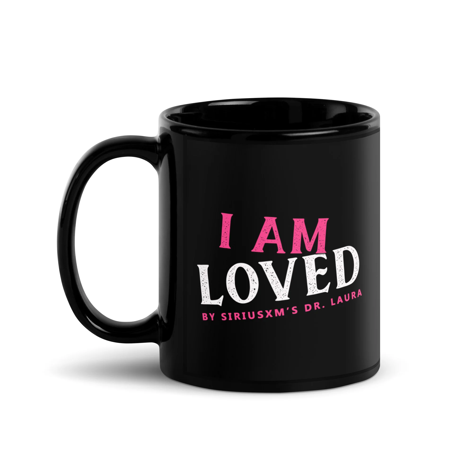 Dr. Laura: I Am Loved Black Mug